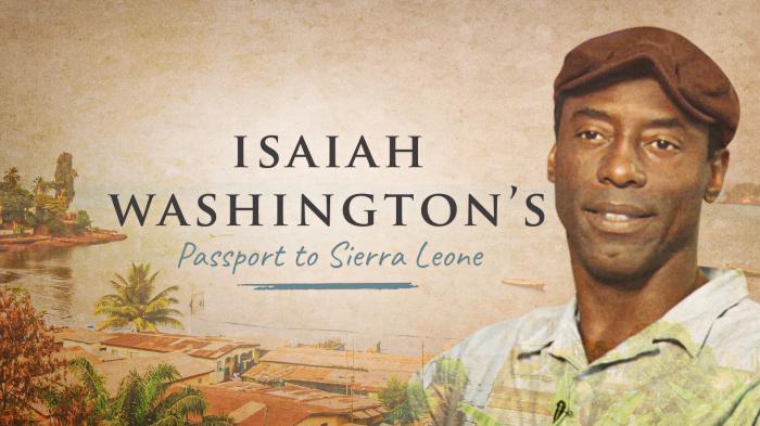Isaiah Washington: Passport To Sierra Leone