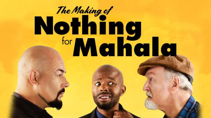 The Making Of Nothing For Mahala