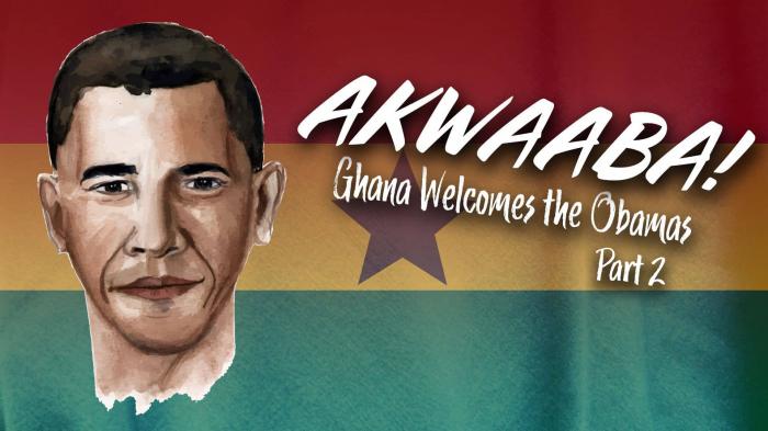 Akwaaba: Ghana Welcomes The Obamas Part II