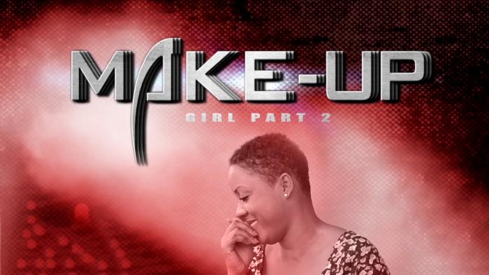 Make-Up Girl Part 2