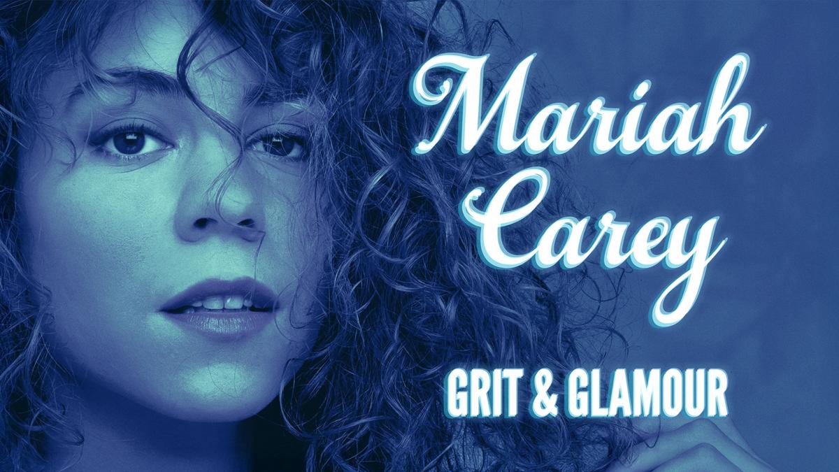 Mariah Carey Grit & Glamour