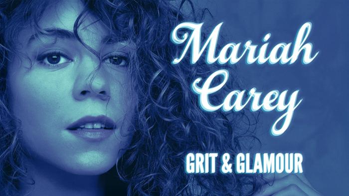 Mariah Carey Grit & Glamour