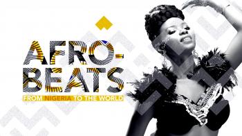 Afrobeats: From Nigeria To The World