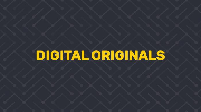 Digital originals