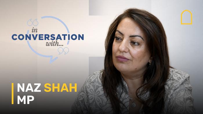 In Conversation: Naz Shah MP
