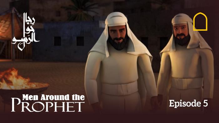 Men Around The Prophet - Episode 5