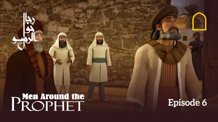 Men Around The Prophet - Episode 6