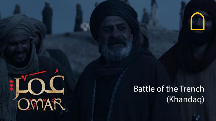 Omar - Battle of the Trench (Khandaq)