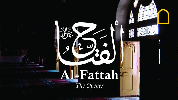 99 Names of Allah - Al-Fattah