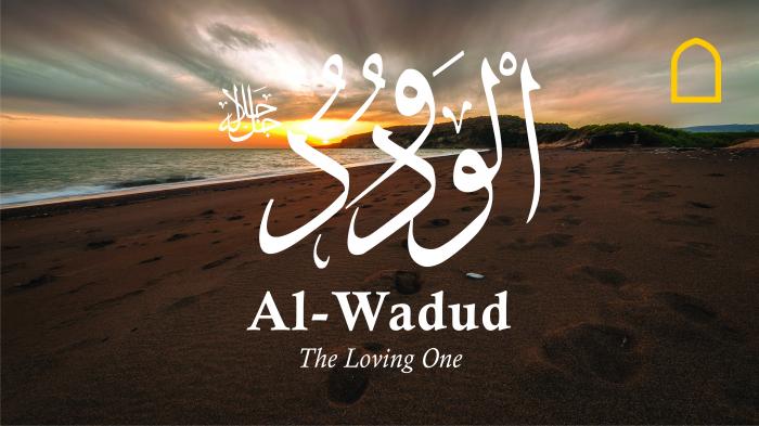 99 Names of Allah - Al-Wadud