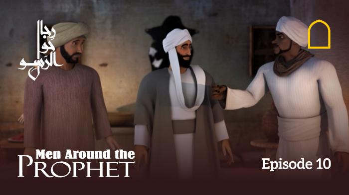 Men Around The Prophet - Episode 10