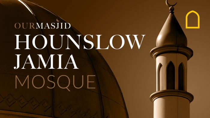 STG Our Masjid - Hounslow Jamia Masjid