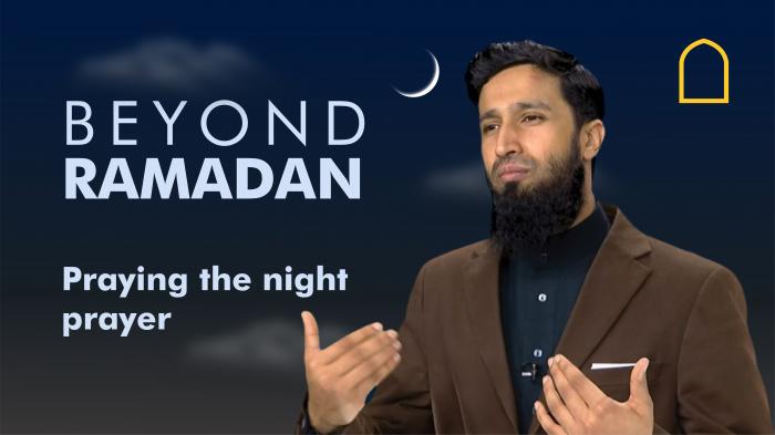 Beyond Ramadan - Praying the night prayer