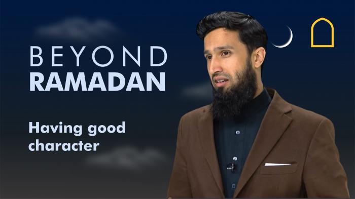 STG Beyond Ramadan - Having good character