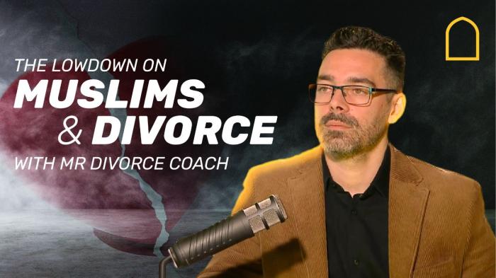 The lowdown on Muslims and divorce with Mr divorce coach