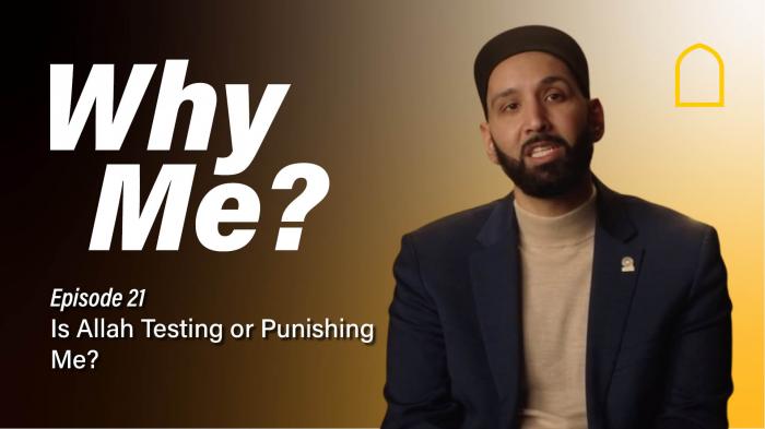 Episode 21 - Is Allah Testing or Punishing Me?