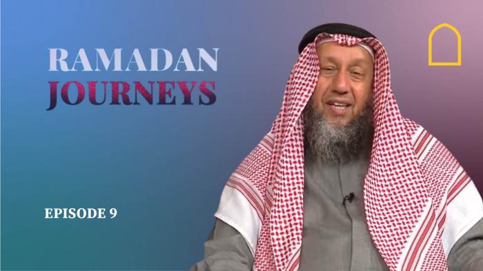 Ramadan Journeys - Episode 9