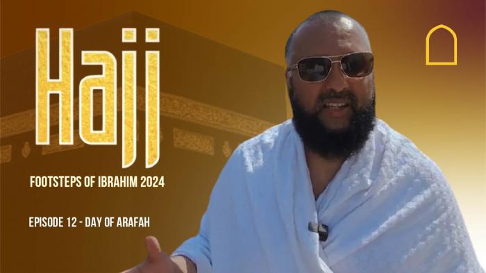 Episode 12 - DAY OF ARAFAH