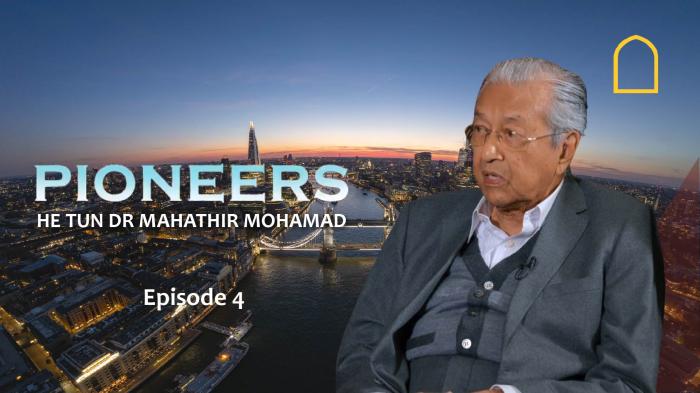 Episode 4: HE Tun Dr Mahathir Mohamad