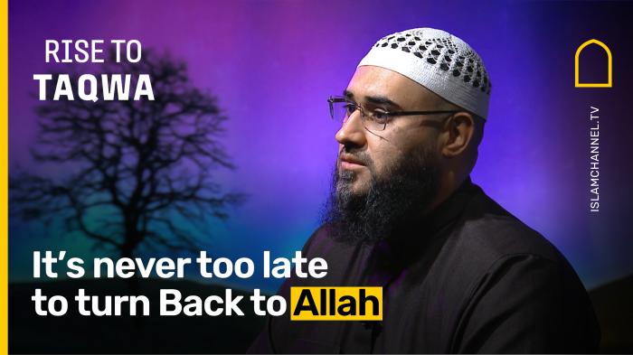STG It’s Never Too Late to Turn Back to Allah 