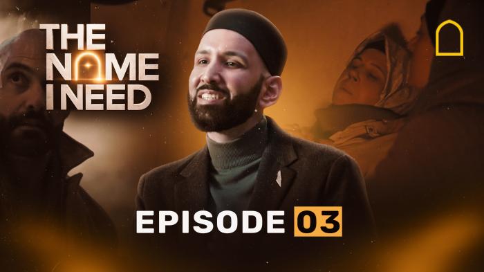 The Name I Need | Episode 3