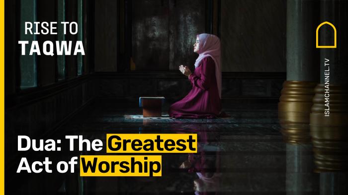 Dua: The Greatest Act of Worship 