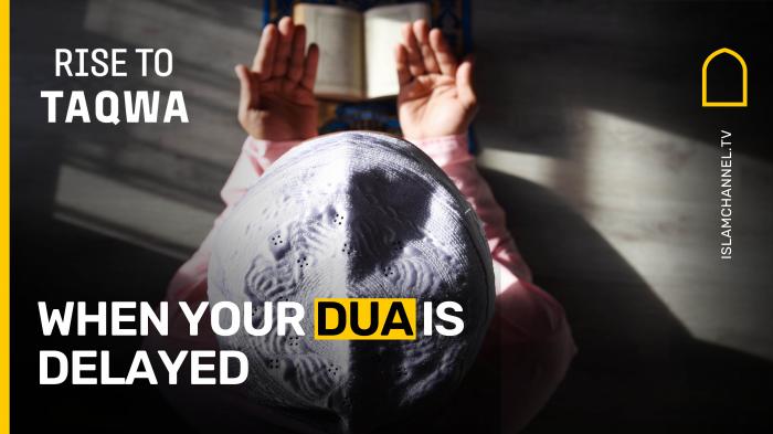 When Your Dua Is Delayed 