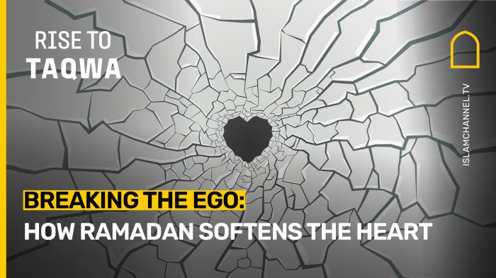 STG Breaking the Ego: How Ramadan Softens the Heart 