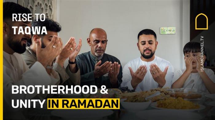 Brotherhood & Unity in Ramadan 