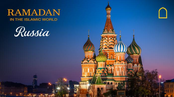 STG Ramadan In The Islamic World - Russia