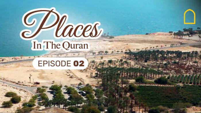 Places in the Quran Episode 2