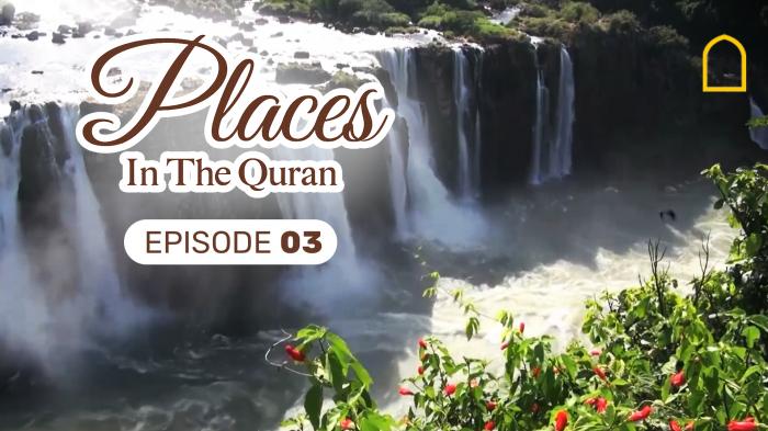 STG Places in the Quran Episode 3