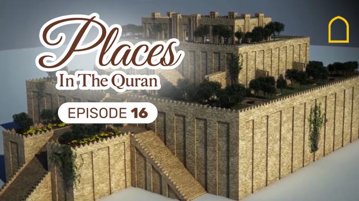 Places in the Quran Episode 16