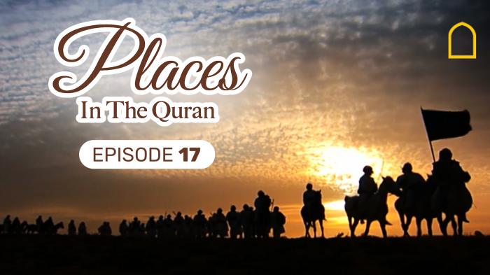 STG Places in the Quran Episode 17