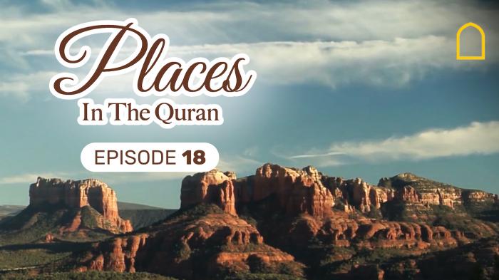 STG Places in the Quran Episode 18