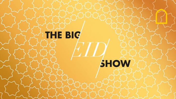 STG The Big Eid Show- Eid Al-Adha 10/07/22