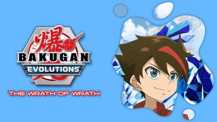 Bakugan Evolutions: The Wrath of Wrath