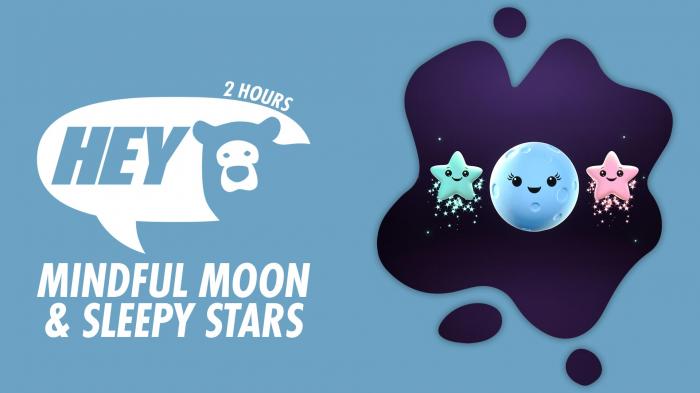 Hey Bear: Mindful Moon & Sleepy Stars (2 Hours)