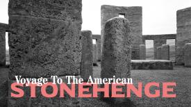 Voyage To The American Stonehenge