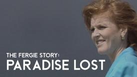 Fergie Story: Paradise Lost, The