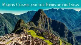Martin Chambi and the Heirs of the Incas