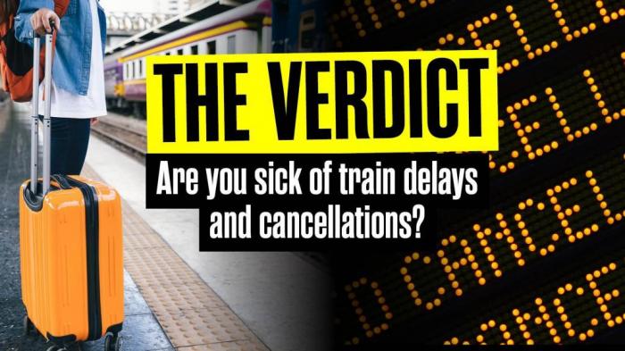 The Verdict: Are you sick of train delays and cancellations?