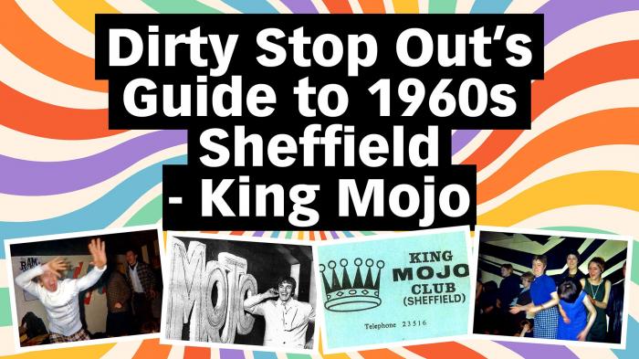 Dirty Stop Out's Guide to 1960s Sheffield | King Mojo