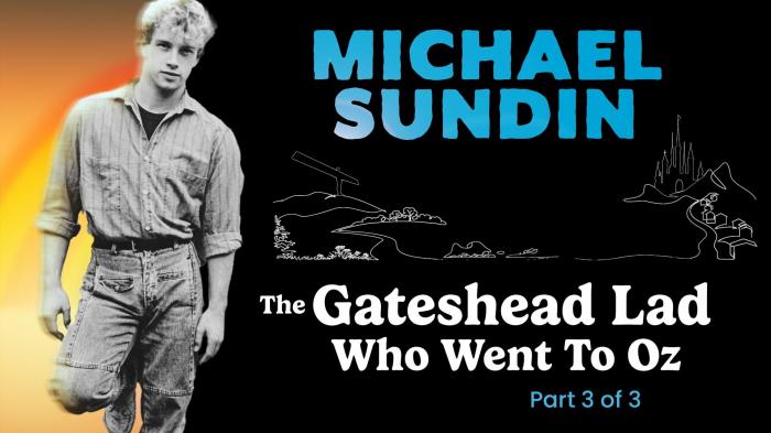 Michael Sundin: The Gateshead Lad Who Went to Oz: Pt 3