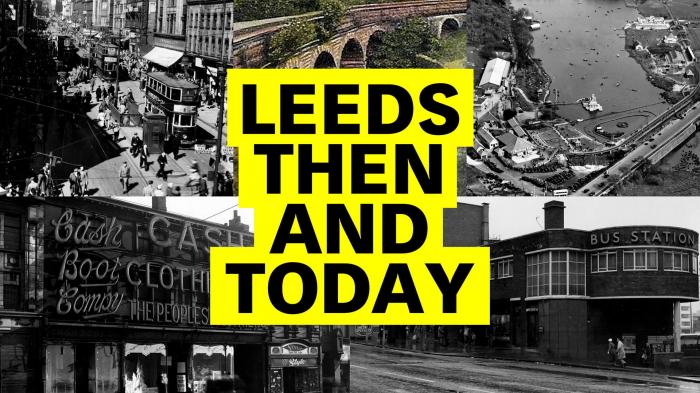 Leeds Then and Today: Episode 2