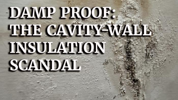 Damp proof: The cavity-wall insulation scandal