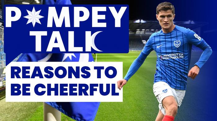 Reasons to be cheerful | Pompey Talk