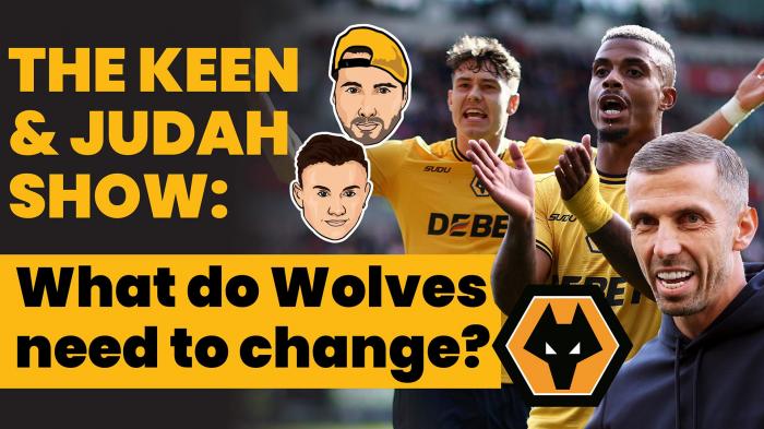 The Keen & Judah Show: What do Wolves need to change?