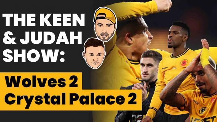 Wolves 2 - 2 Crystal Palace: Three ups and three downs | The Keen & Judah Show