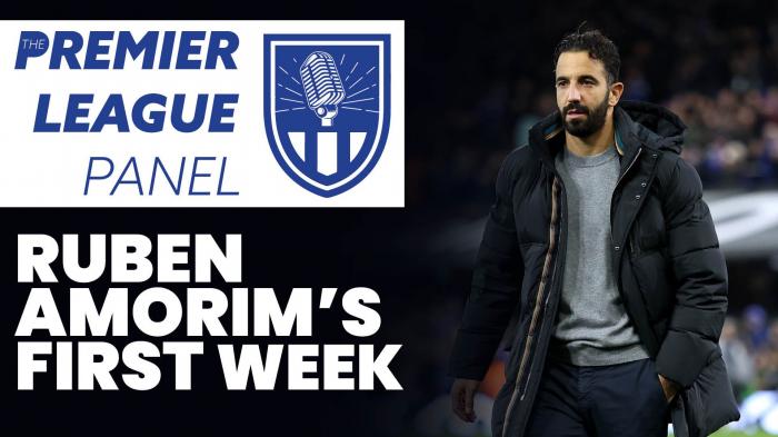 The Premier League Panel: Ruben Amorim's First Week